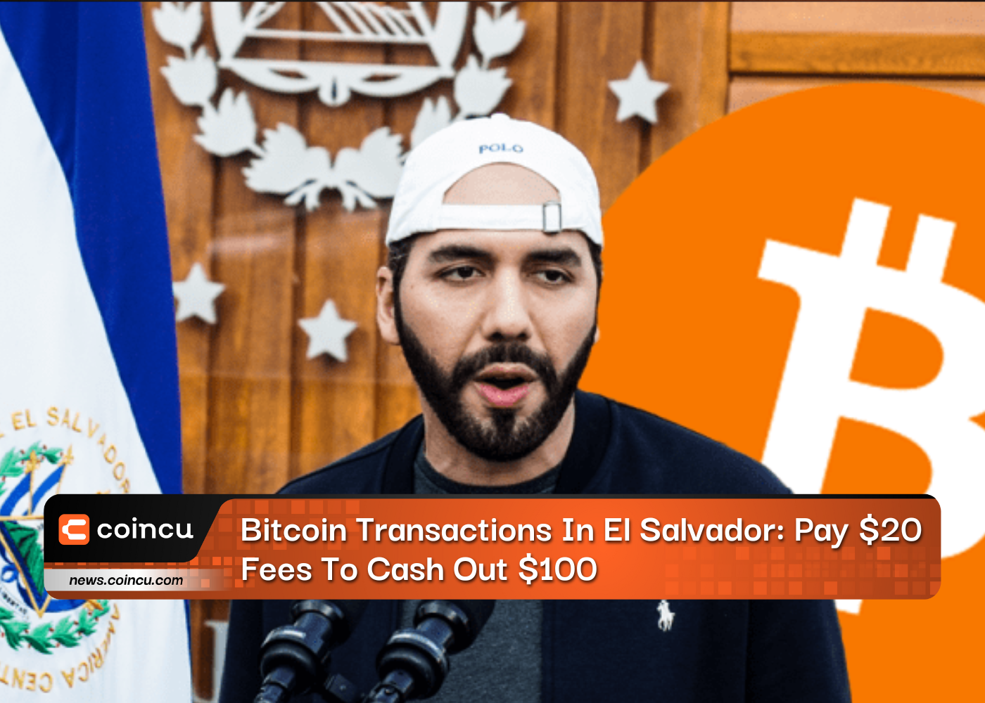 Bitcoin Transactions In El Salvador: Pay $20 Fees To Cash Out $100
