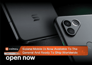 Solana Mobile Is Now Available To The General And Ready To Ship Worldwide