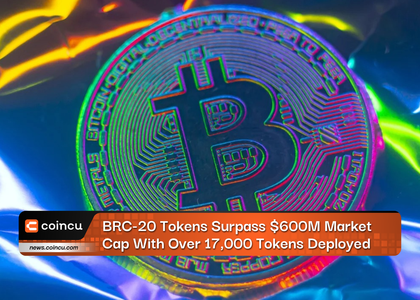 BRC-20 Tokens Surpass $600M Market Cap With Over 17,000 Tokens Deployed