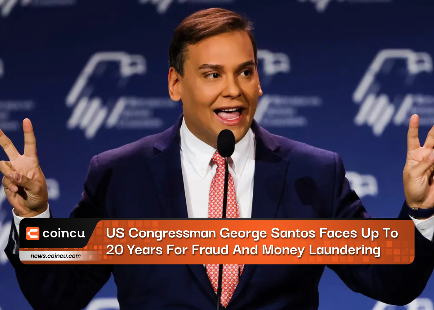 US Congressman George Santos Faces Up To 20 Years For Fraud And Money Laundering