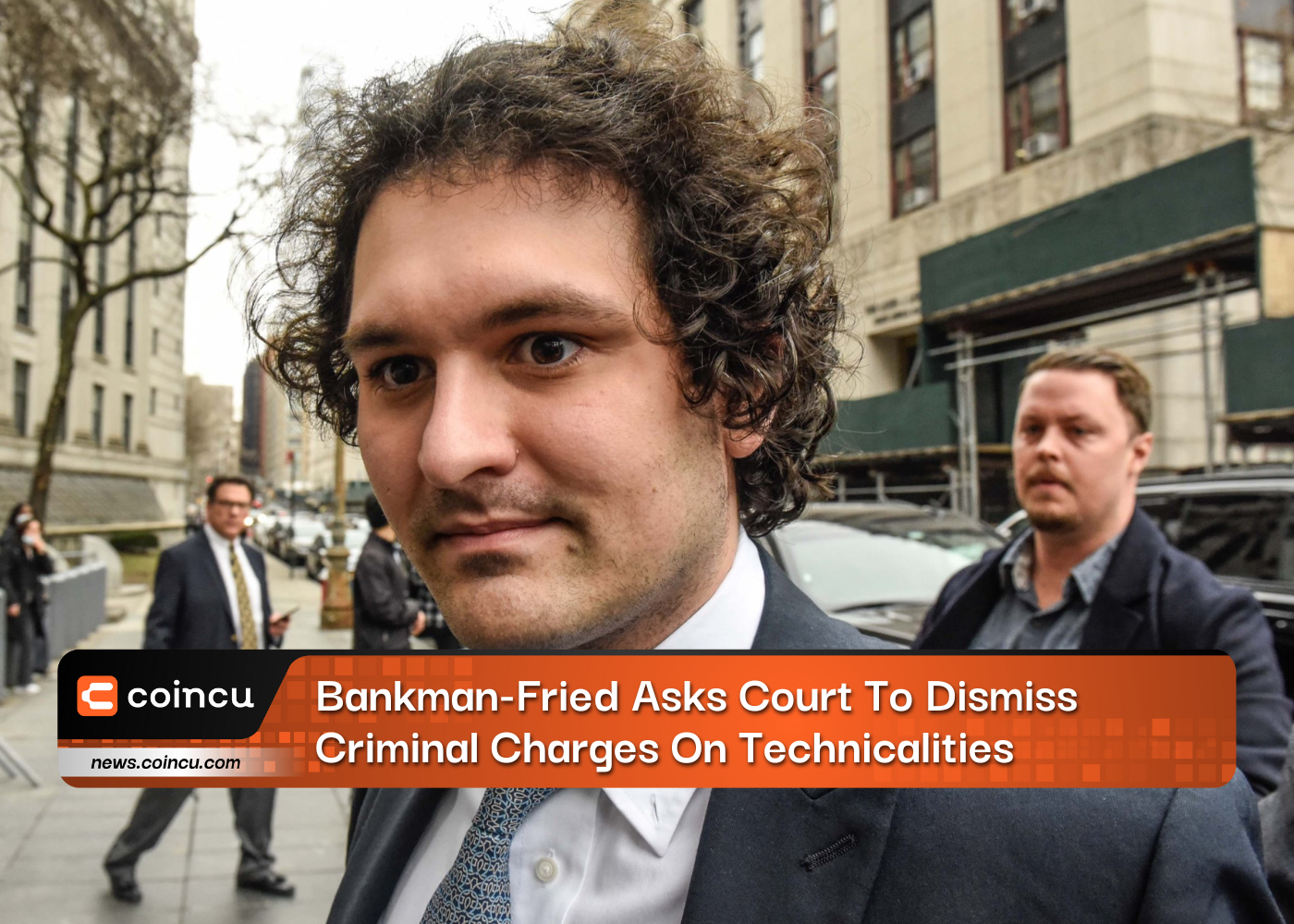 Bankman-Fried Asks Court To Dismiss Criminal Charges On Technicalities