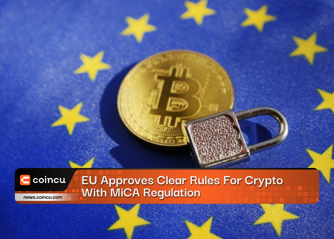 EU Approves Clear Rules For Crypto With MiCA Regulation