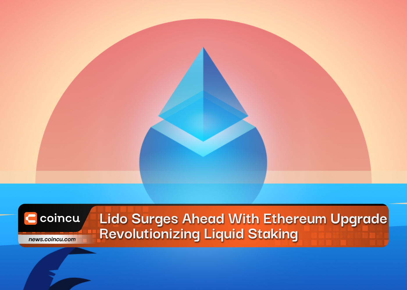 Lido Surges Ahead With Ethereum Upgrade