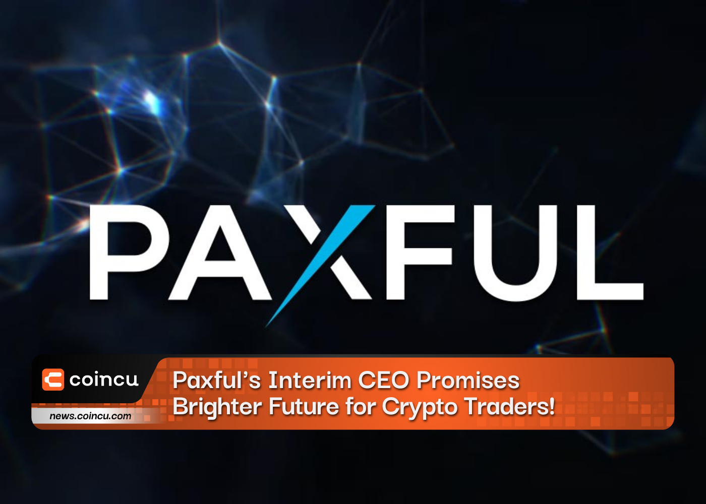 Paxfuls Interim CEO Promises