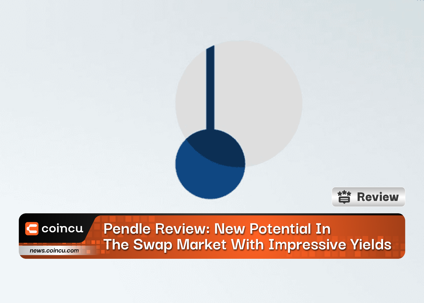 Pendle Review: New Potential In The Swap Market With Impressive Yields