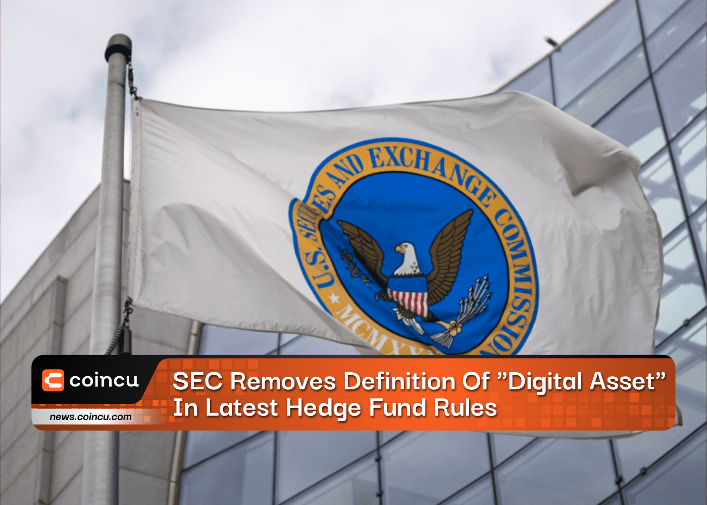 SEC Removes Definition Of "Digital Asset" In Latest Hedge Fund Rules