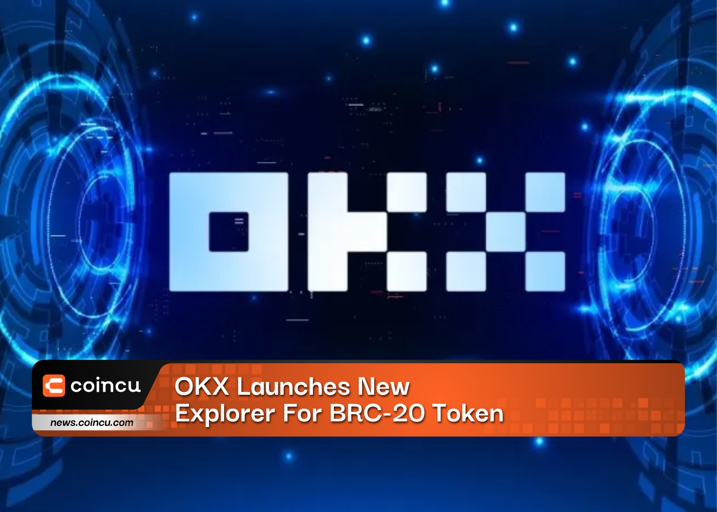 OKX Launches New Explorer For BRC-20 Token