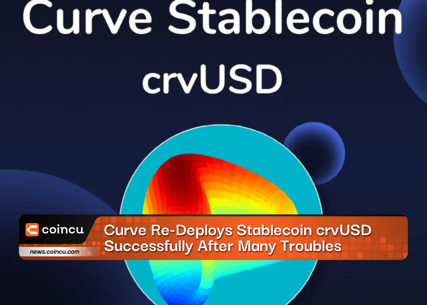 Curve Re-Deploys Stablecoin crvUSD Successfully After Many Troubles