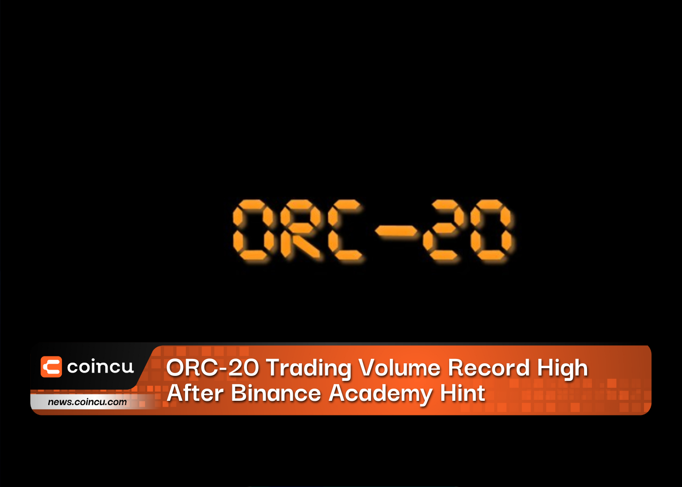 바이낸스 아카데미 힌트 이후 ORC-20 거래량 최고 기록