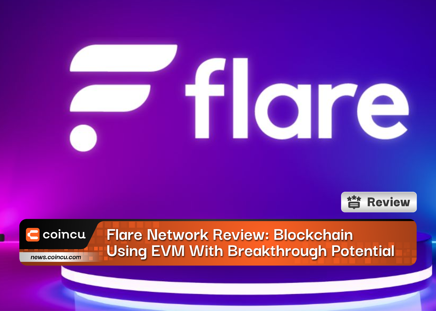 Flare Network Review: Blockchain Using EVM With Breakthrough Potential