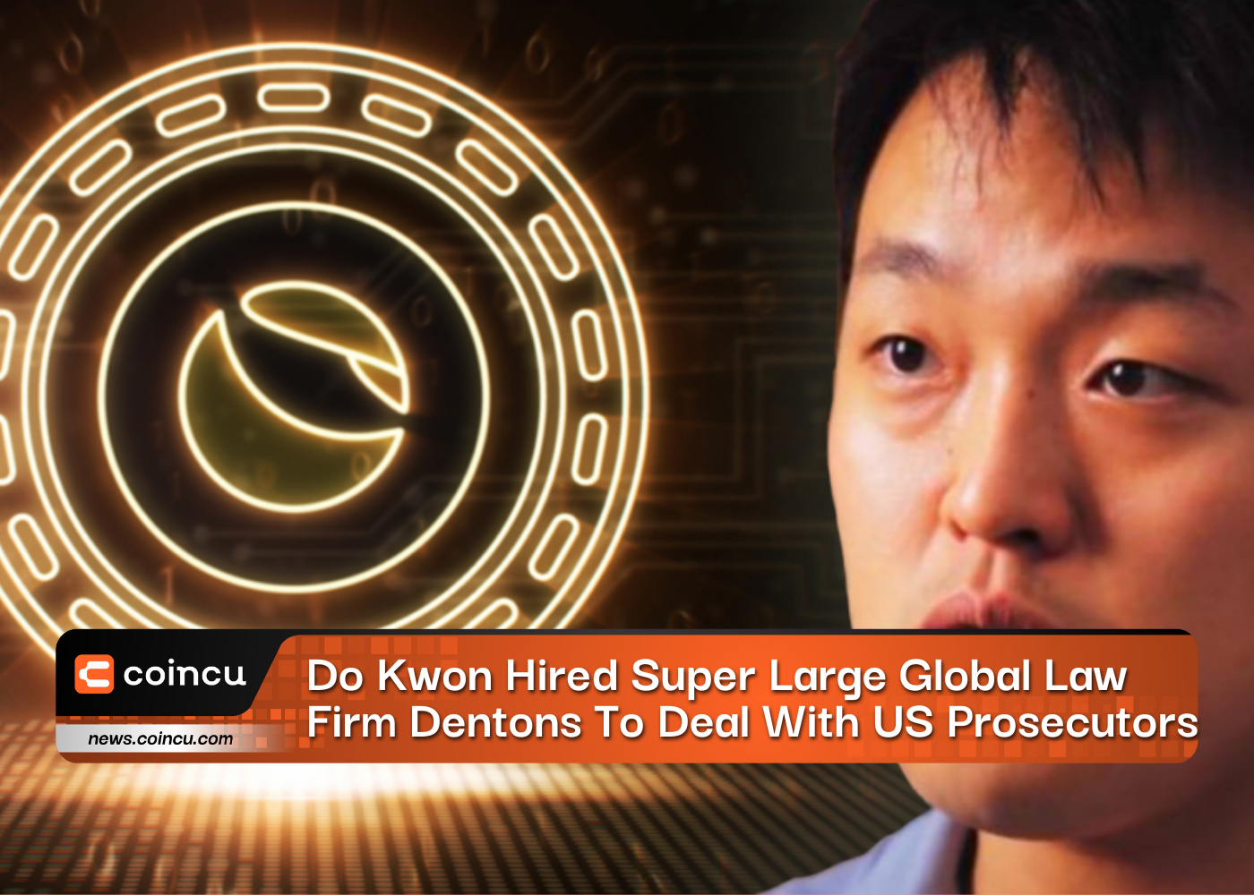 Do Kwon Hired Super Large Global Law Firm Dentons To Deal With US Prosecutors