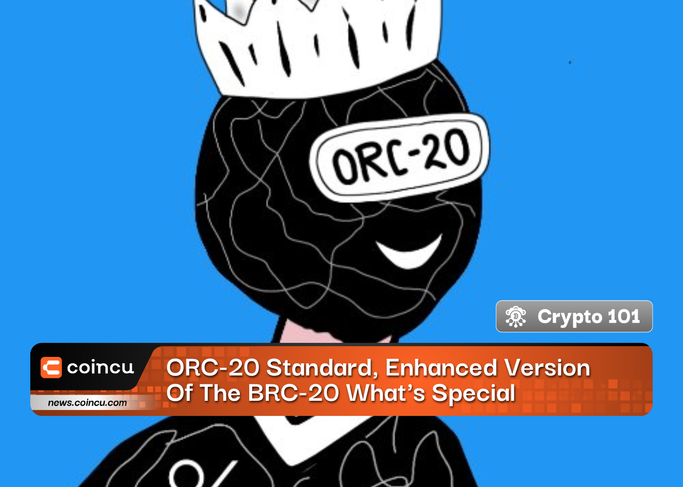 ORC-20 Standard, Enhanced Version Of The BRC-20 What's Special