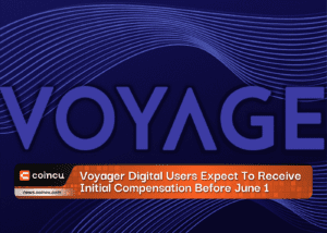 Voyager Digital Users Expect To Receive Initial Compensation Before June 1