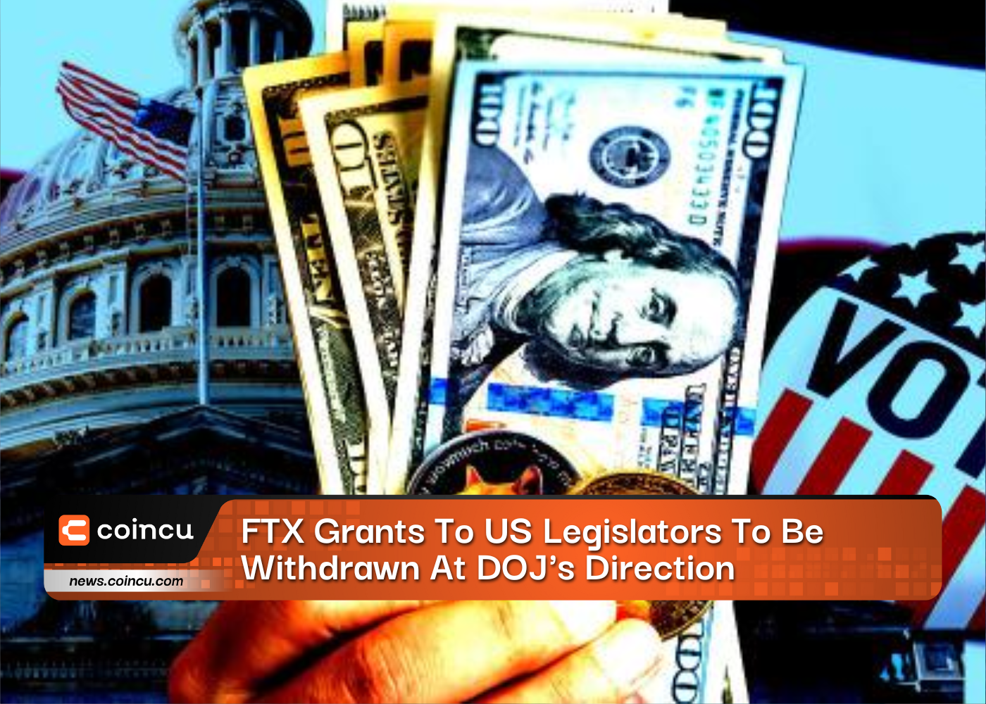 FTX Grants To US Legislators To Be Withdrawn At DOJ's Direction