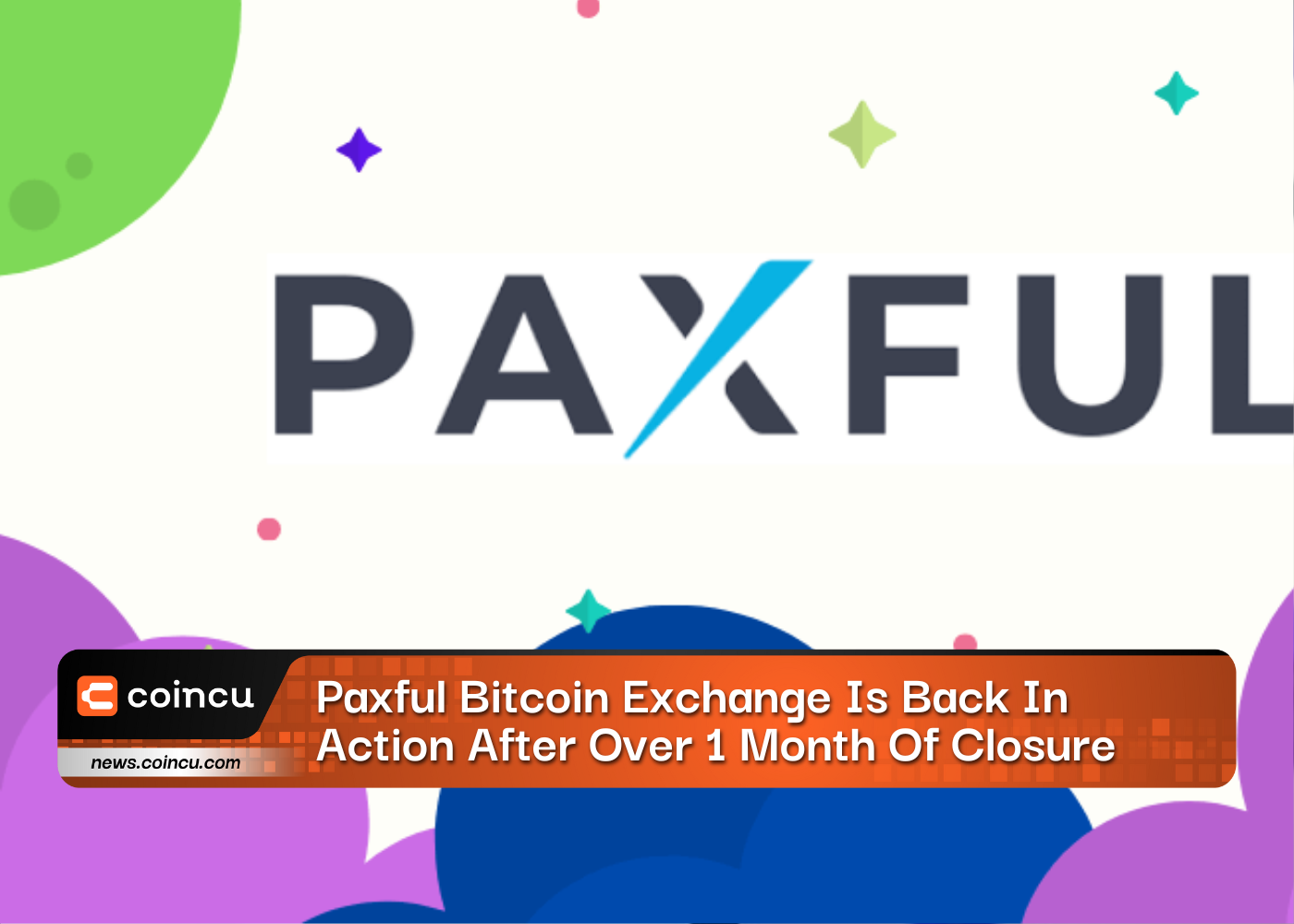 Paxful Bitcoin Exchange Is Back In Action After Over 1 Month Of Closure