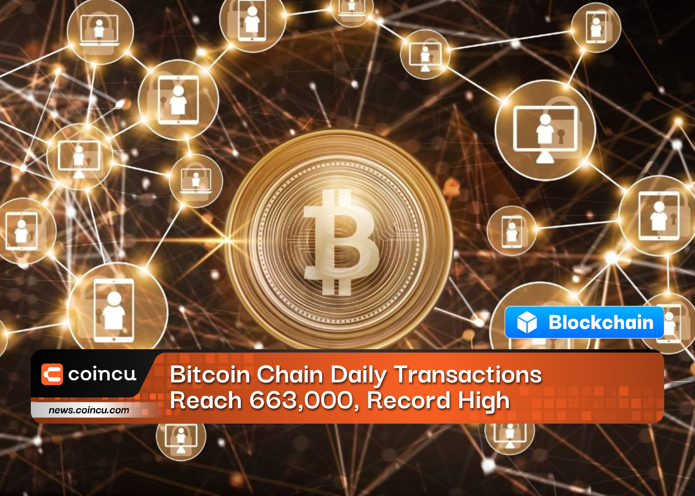 Bitcoin Chain Daily Transactions Reach 663,000, Record High