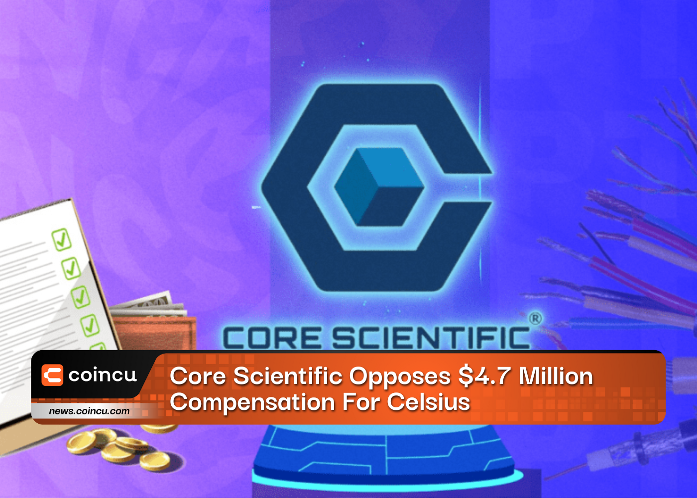 Core Scientific Opposes $4.7 Million Compensation For Celsius
