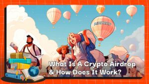 What Is A Crypto Airdrop and How Does It Work