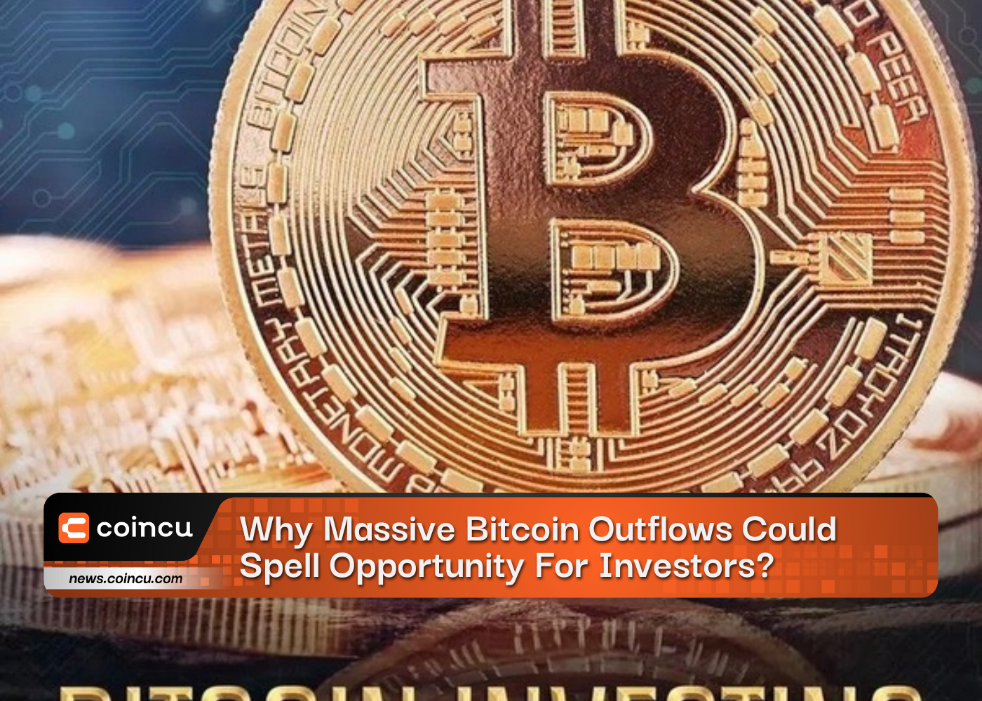 Why Massive Bitcoin Outflows Could