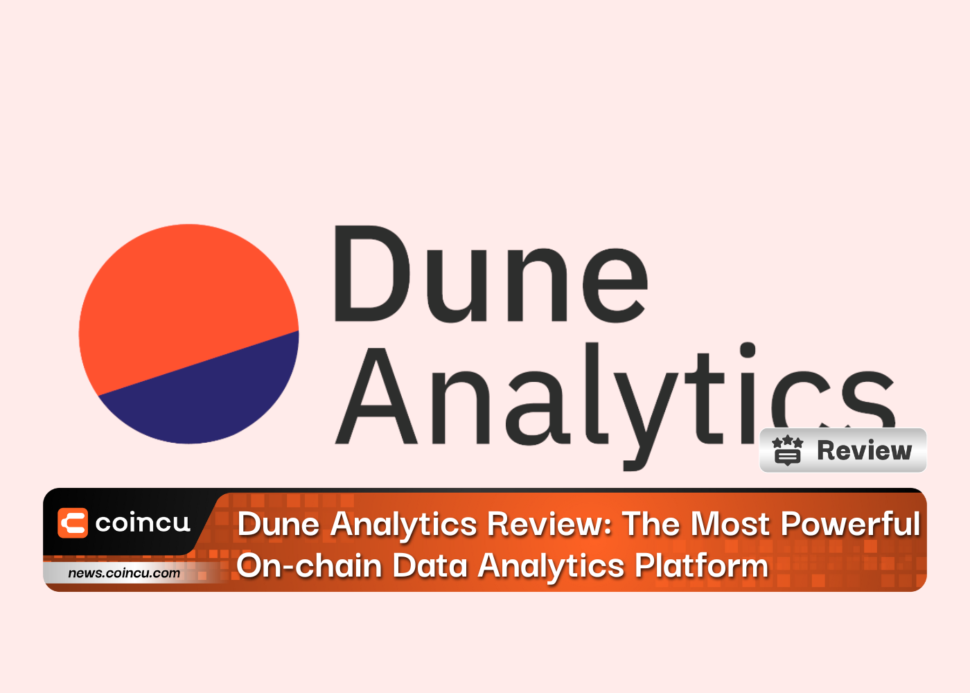 Dune Analytics Review: The Most Powerful On-chain Data Analytics Platform