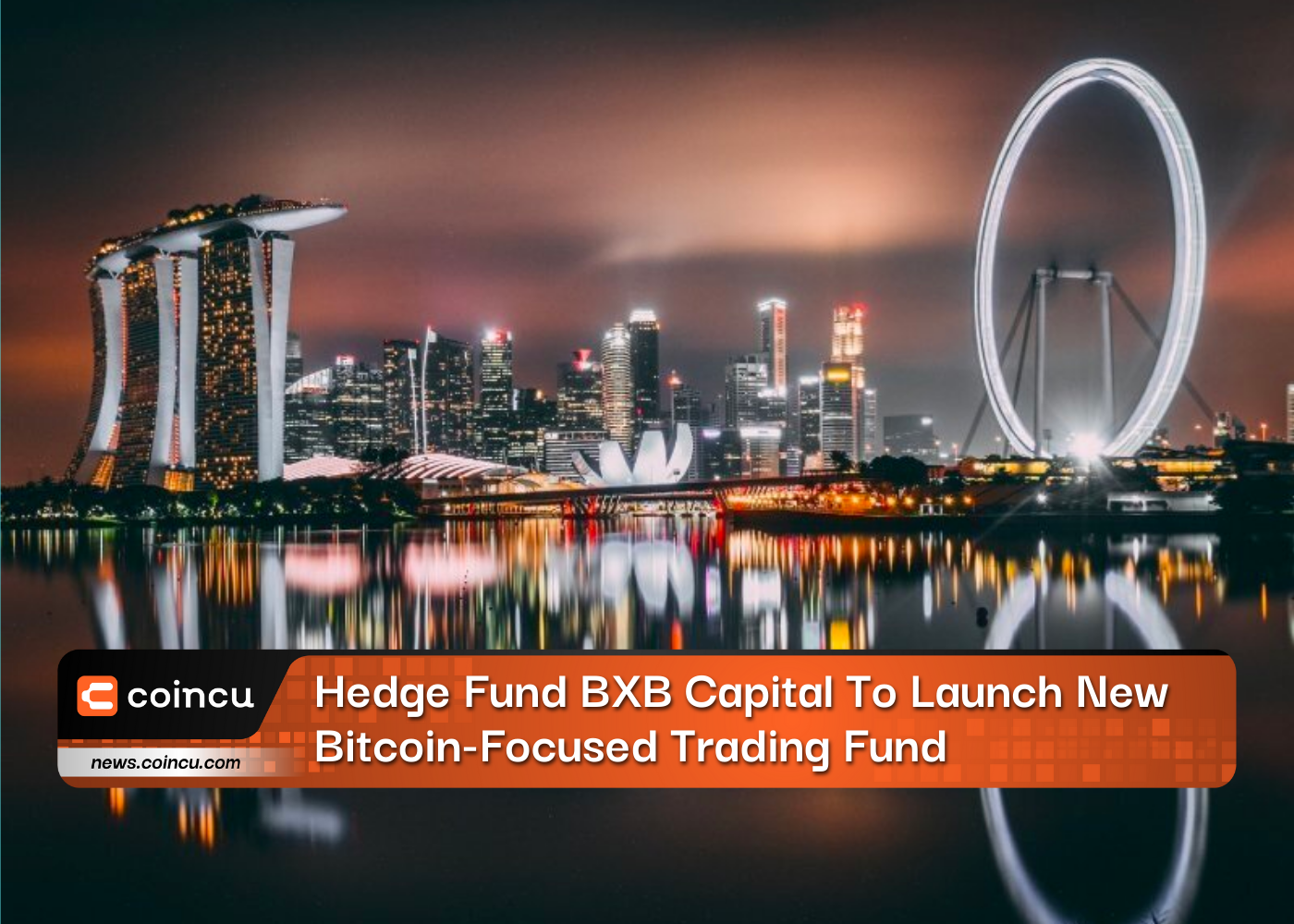 Hedge Fund BXB Capital To Launch New Bitcoin-Focused Trading Fund