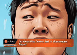 Do Kwon Was Denied Bail In Montenegro: Report