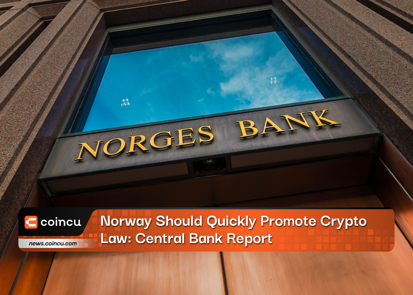 Norway Should Quickly Promote Crypto Law: Central Bank Report