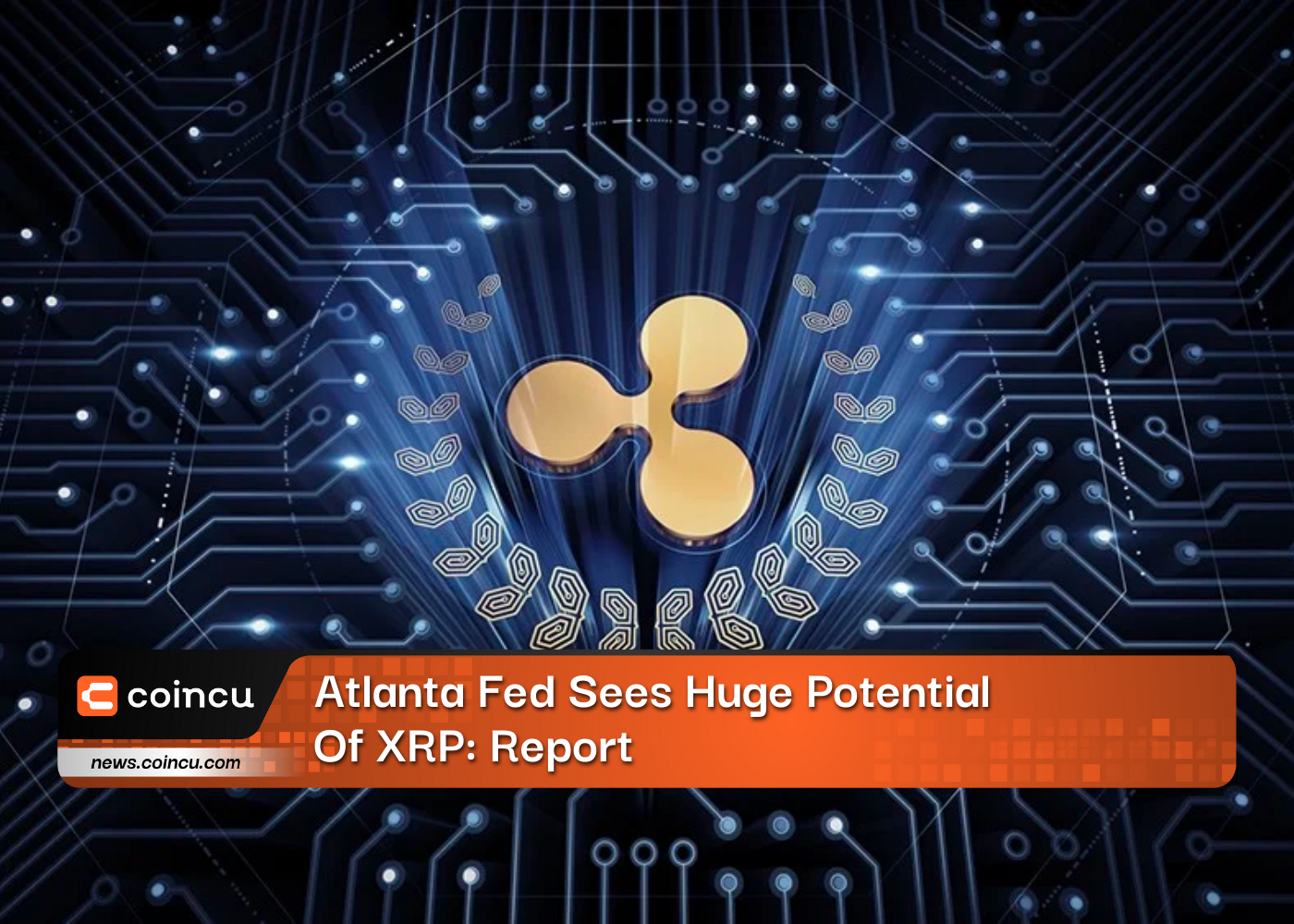 Atlanta Fed Sees Huge Potential Of XRP: Report