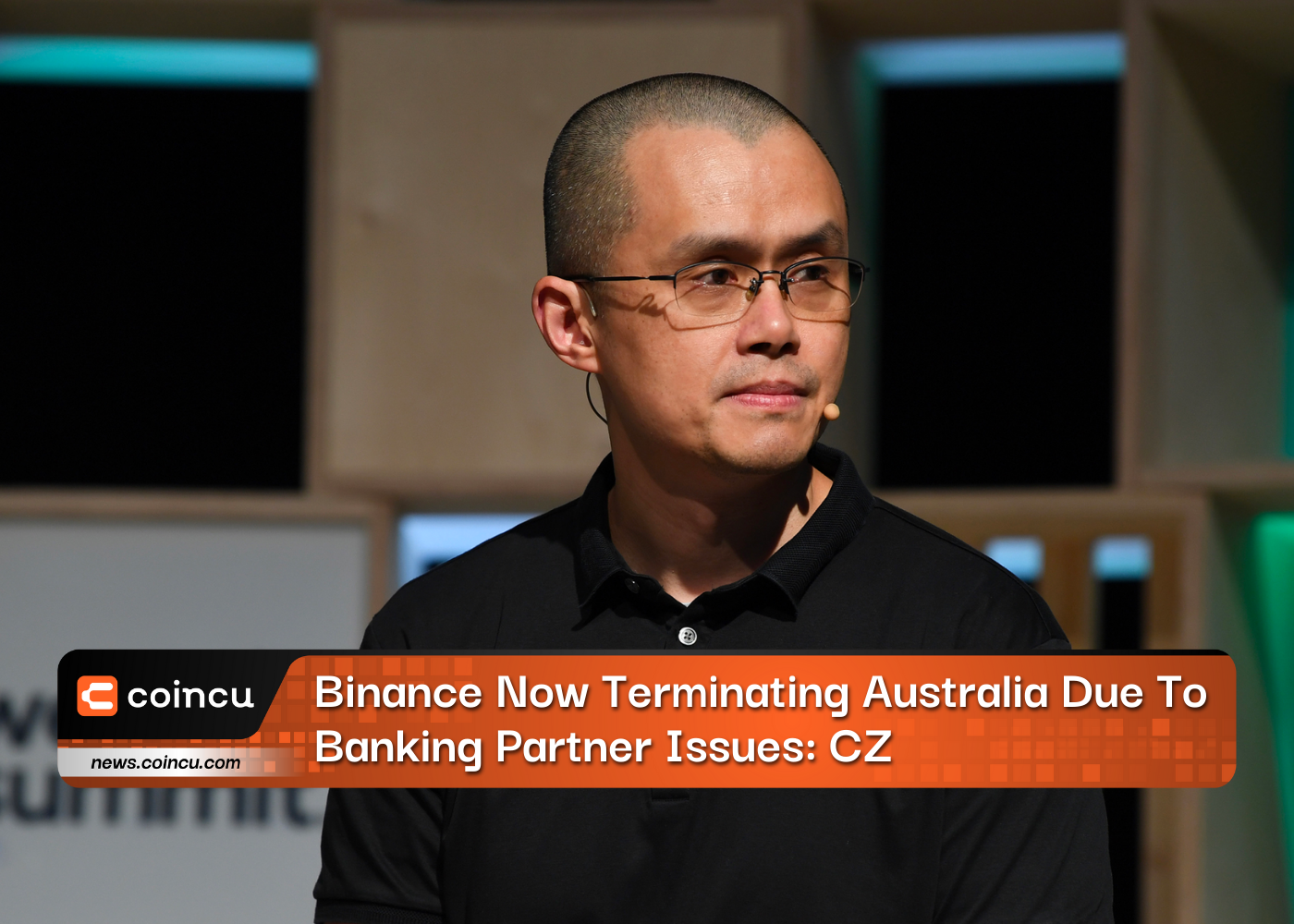 Binance Now Terminating Australia Due To Banking Partner Issues: CZ