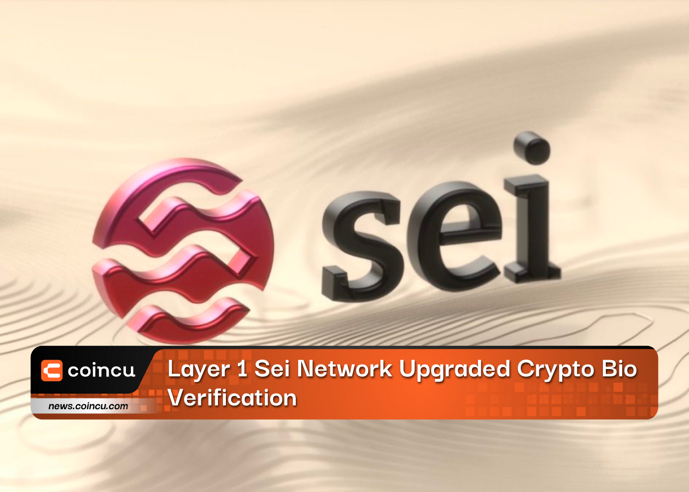 Layer 1 Sei Network Upgraded Crypto Bio Verification