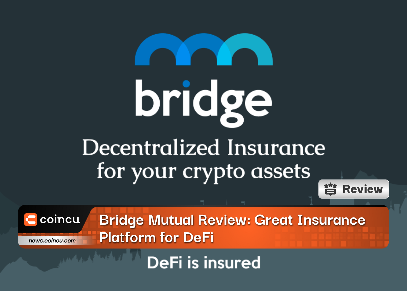 Bridge Mutual Review: Great Insurance Platform for DeFi