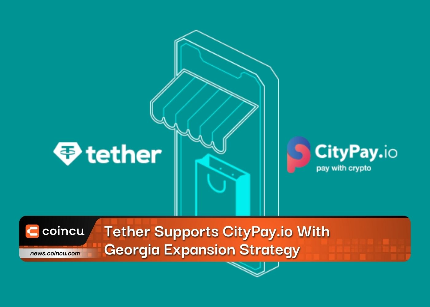 Tether Supports CityPay.io With Georgia Expansion Strategy