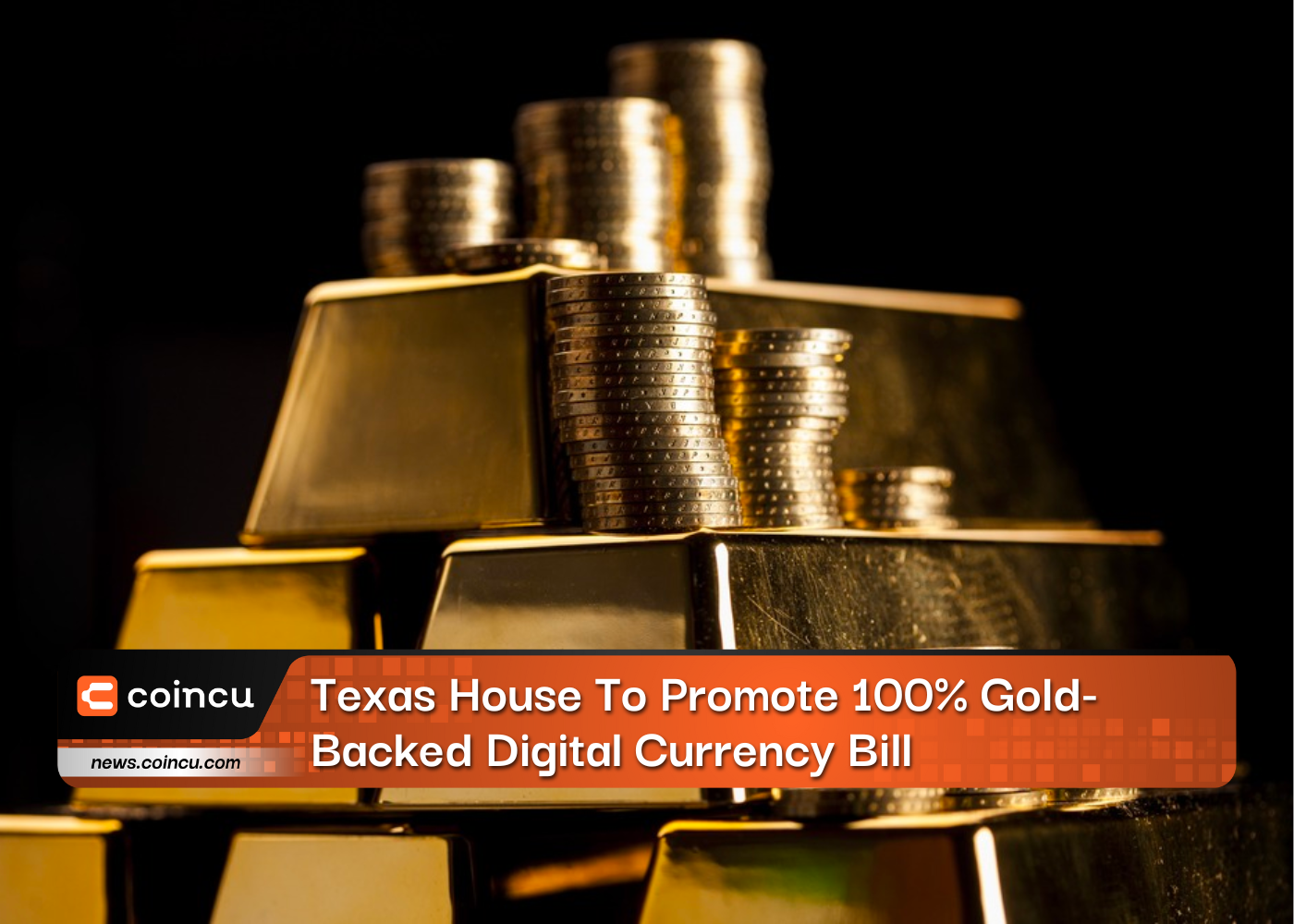Texas House To Promote 100% Gold-Backed Digital Currency Bill