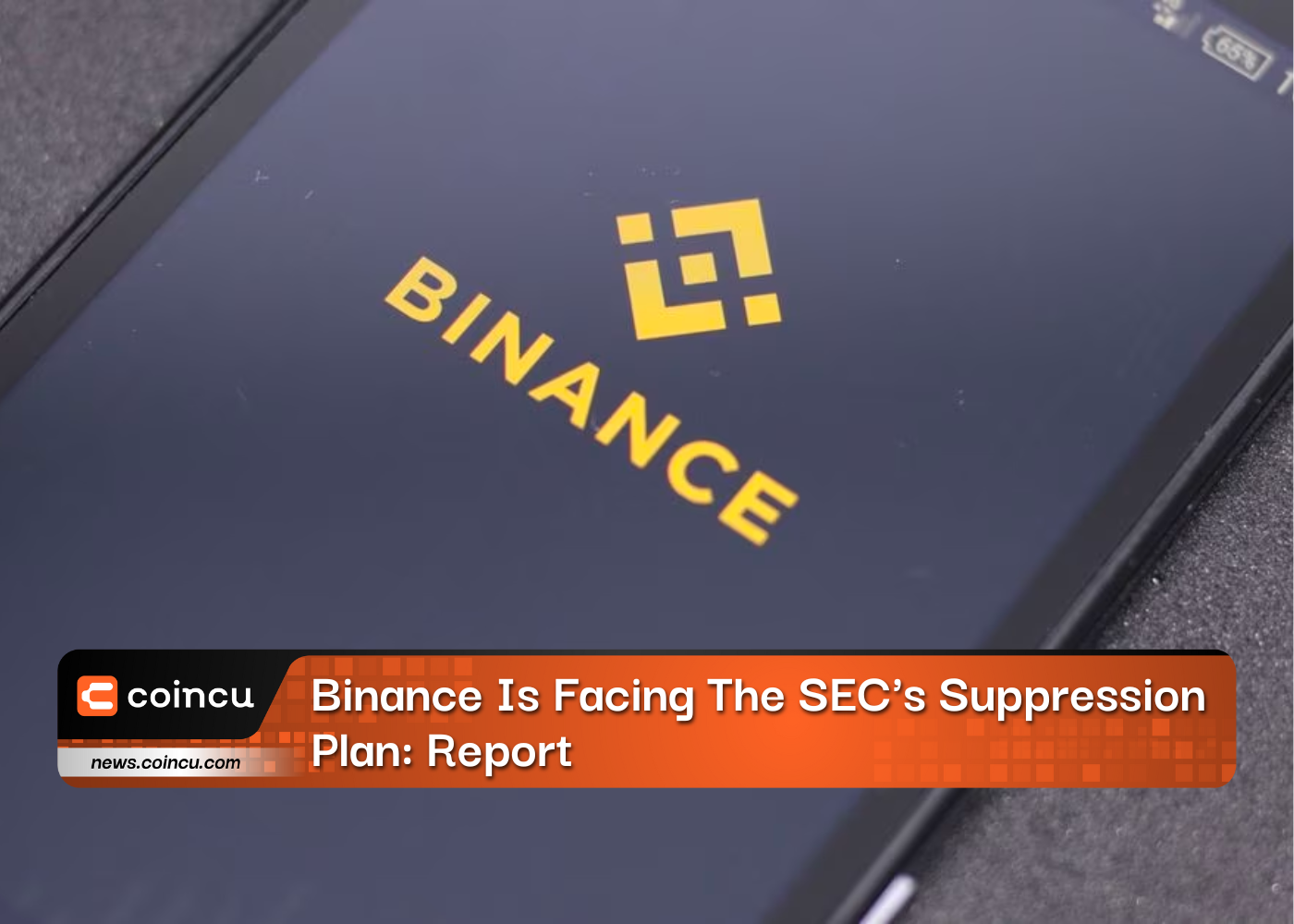 Binance Is Facing The SEC's Suppression Plan: Report