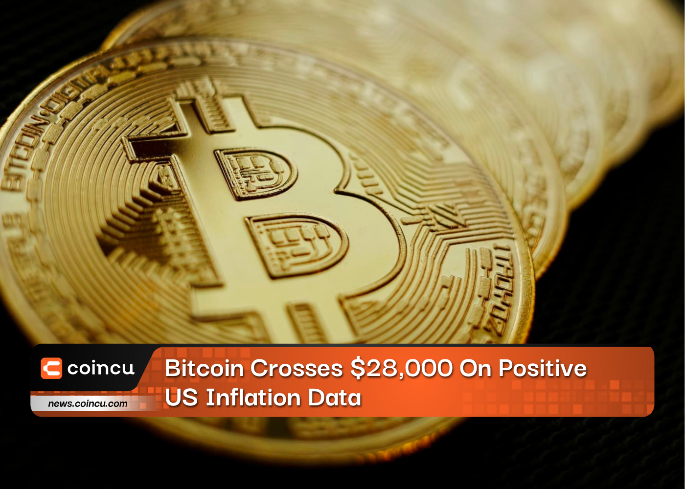 Bitcoin Crosses $28,000 On Positive US Inflation Data