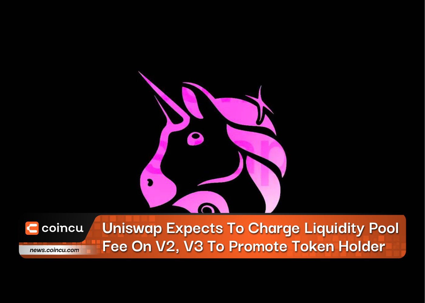Uniswap Expects To Charge Liquidity Pool Fee On V2, V3 To Promote Token Holder