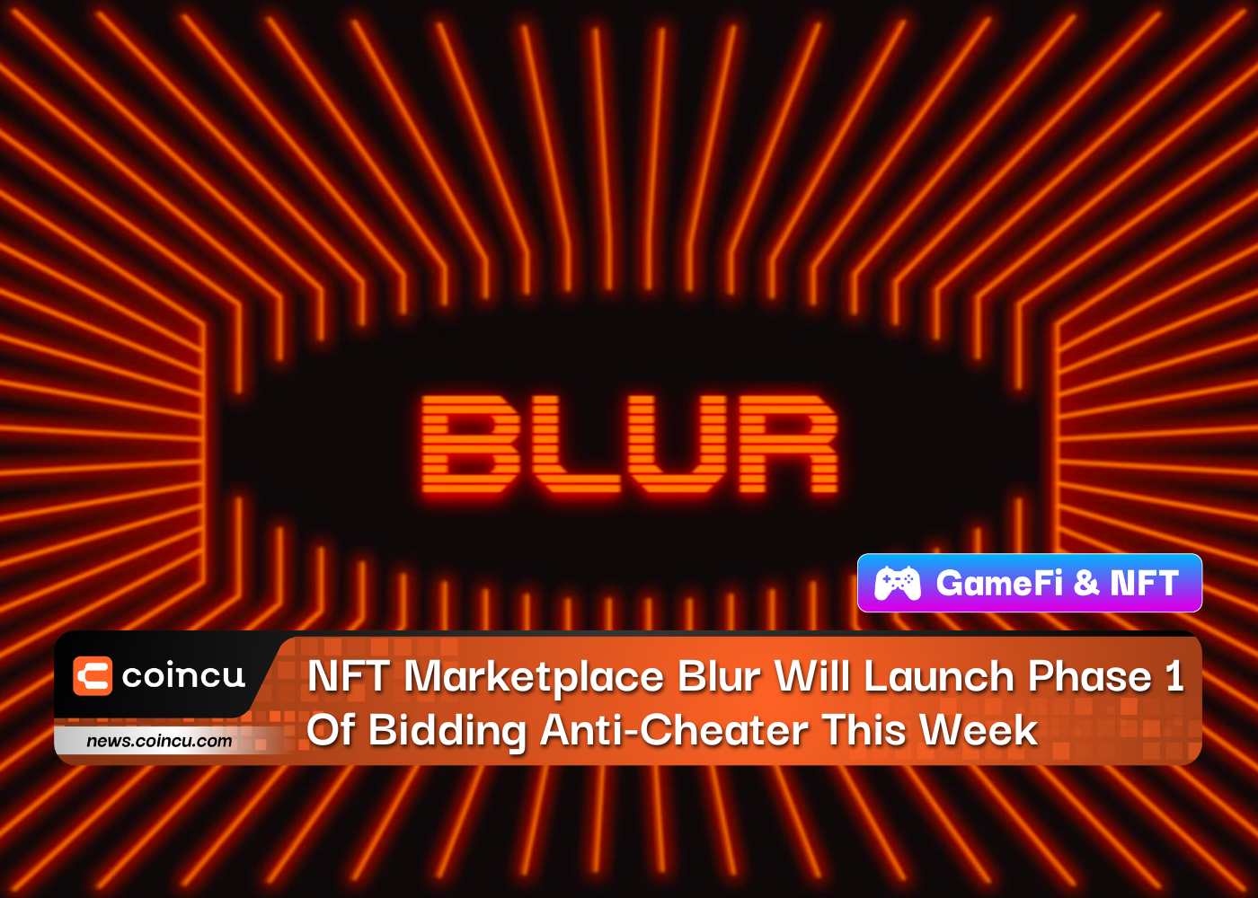 NFT Marketplace Blur Will Launch Phase 1 Of Bidding Anti-Cheater This Week