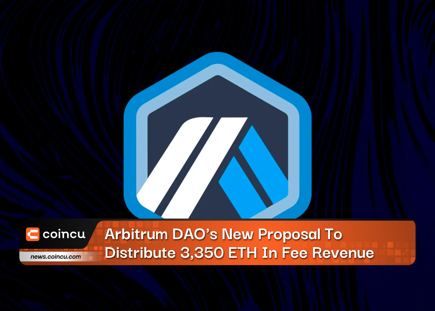 Arbitrum DAO's New Proposal To Distribute 3,350 ETH In Fee Revenue