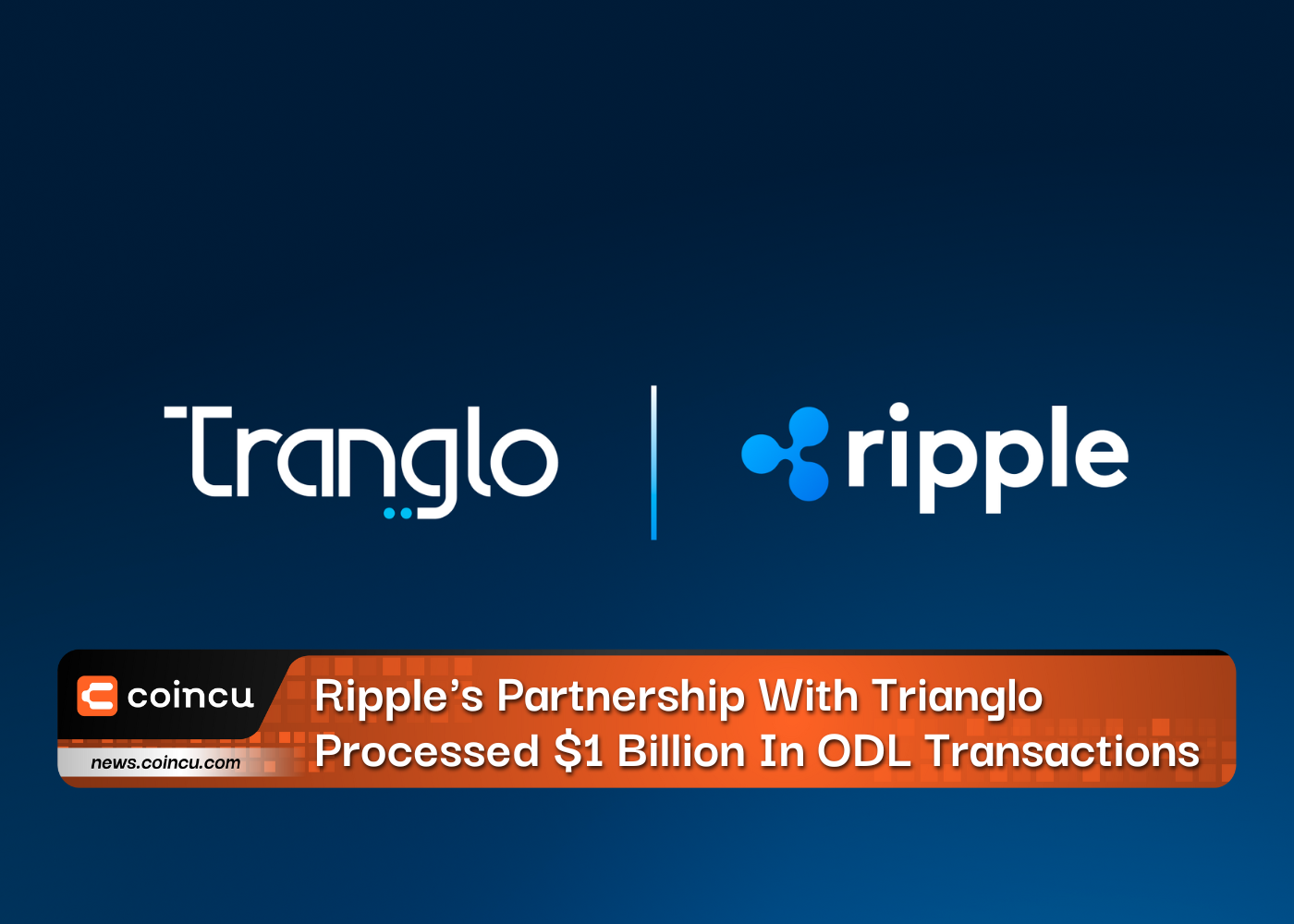Ripple's Partnership With Trianglo Processed Over $1 Billion In ODL Transactions