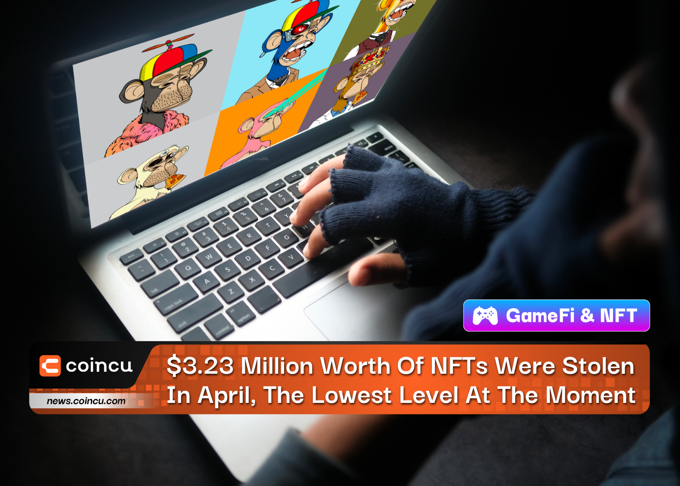 $3.23 Million Worth Of NFTs Were Stolen In April, The Lowest Level At The Moment