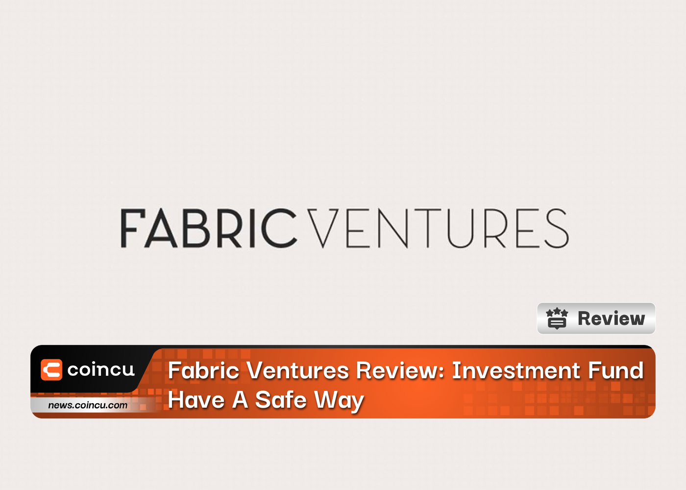 Revisión de Fabric Ventures: el fondo de inversión tiene una forma segura