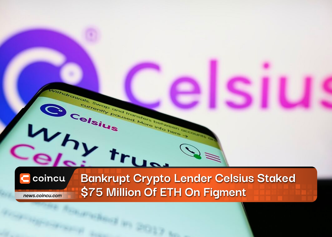 Bankrupt Crypto Lender Celsius Staked $75 Million Of ETH On Figment