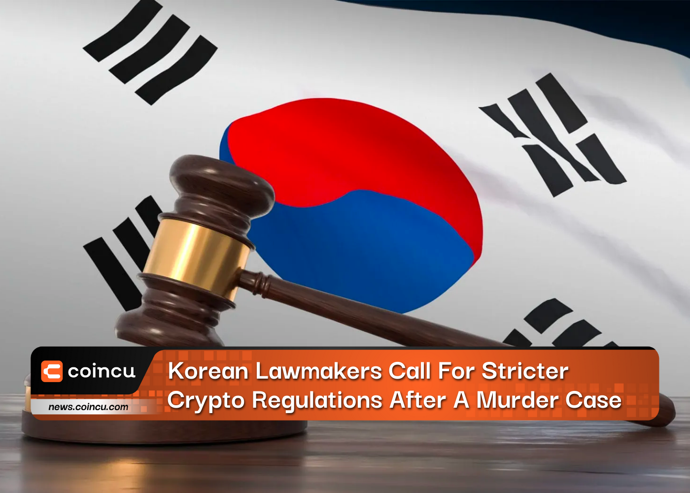 Korean Lawmakers Call For Stricter Crypto Regulations After A Murder Case