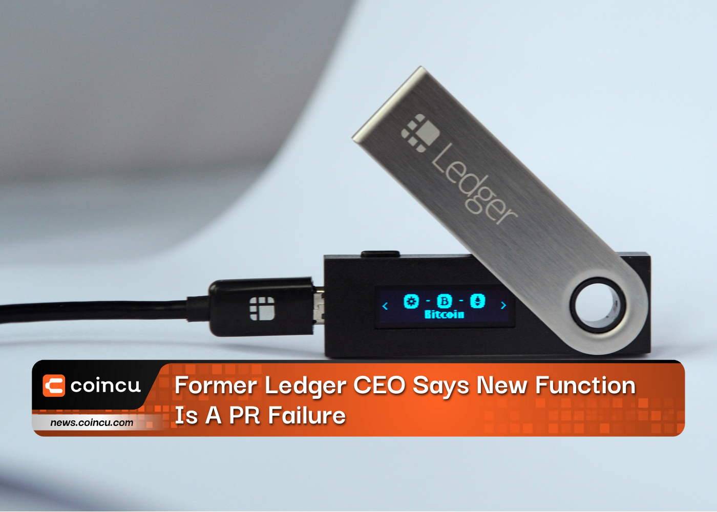 Former Ledger CEO Says New Function Is A PR Failure