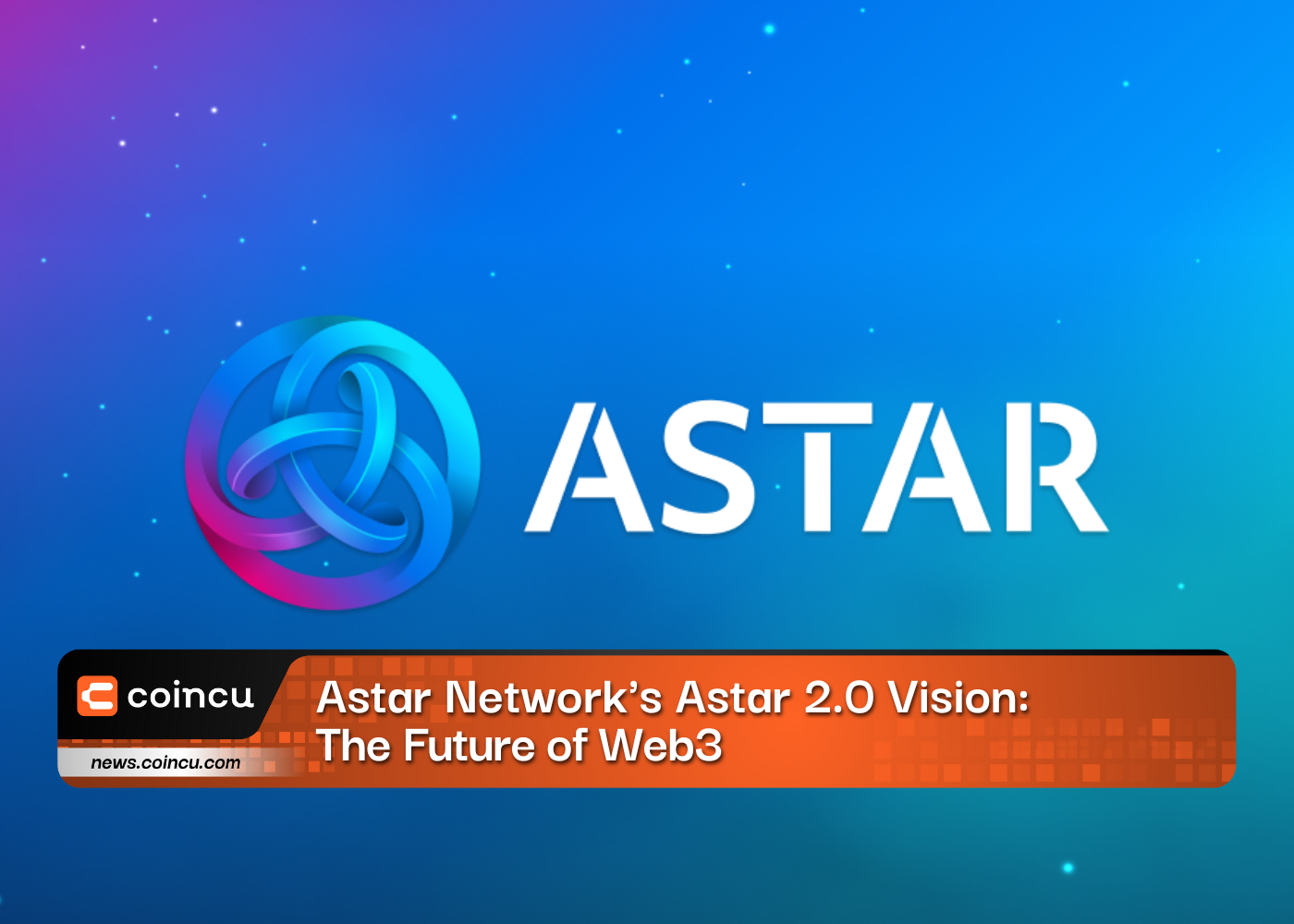 Astar Networks Astar 2.0 Vision