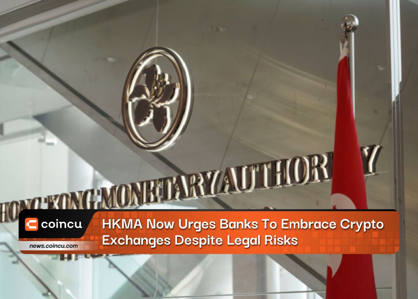 HKMA, 법적 위험에도 불구하고 은행들에 암호화폐 거래소 수용 촉구
