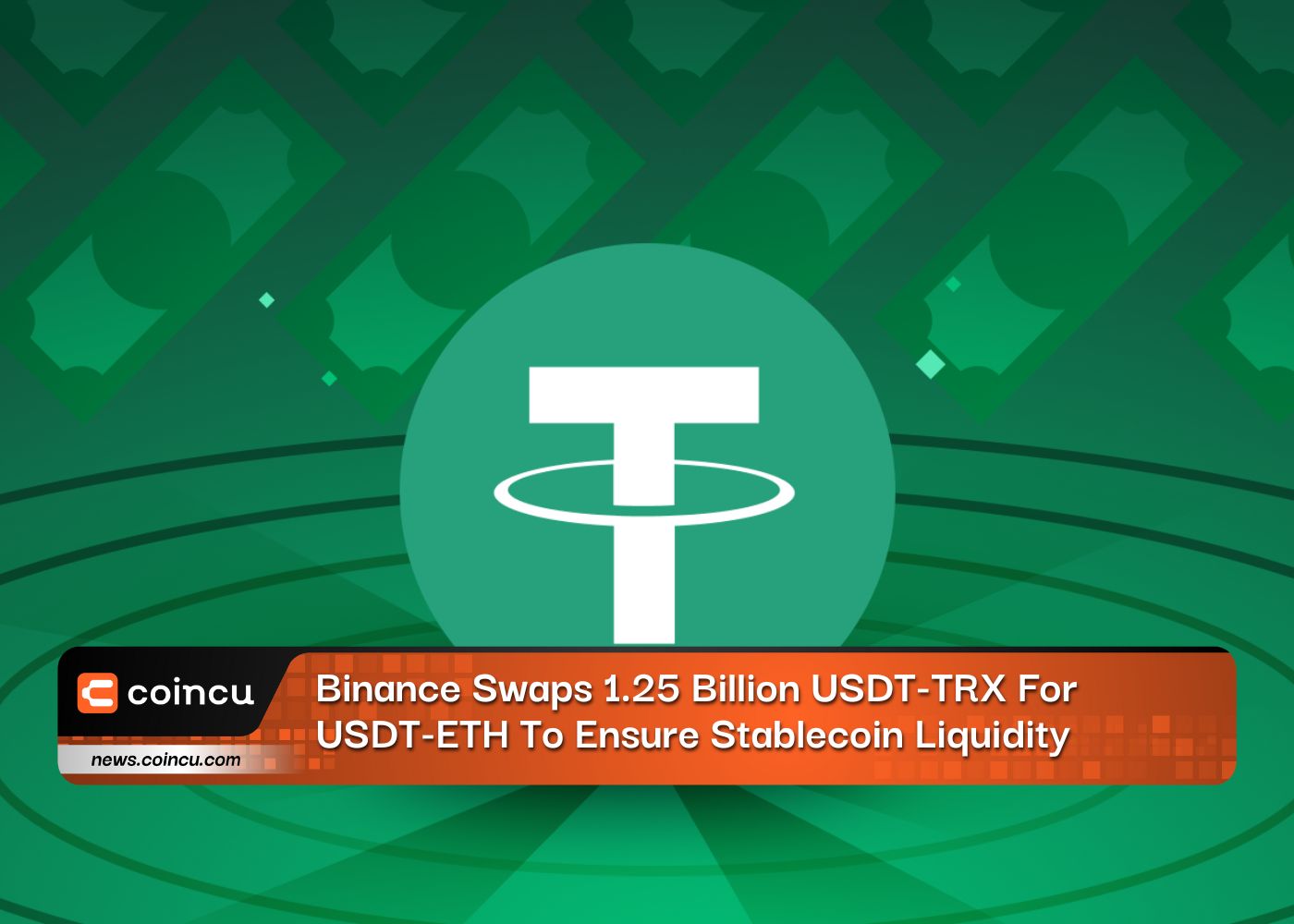 Binance Swaps 1.25 Billion USDT-TRX For USDT-ETH To Ensure Stablecoin Liquidity