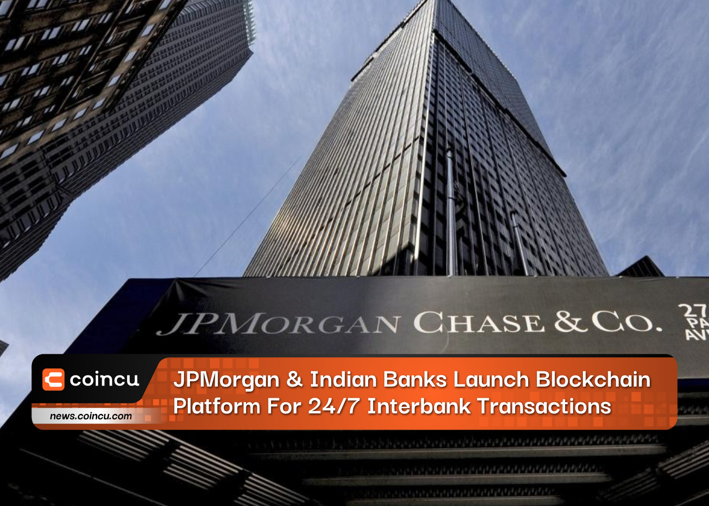 JPMorgan & Indian Banks Launch Blockchain Platform For 24/7 Interbank Transactions