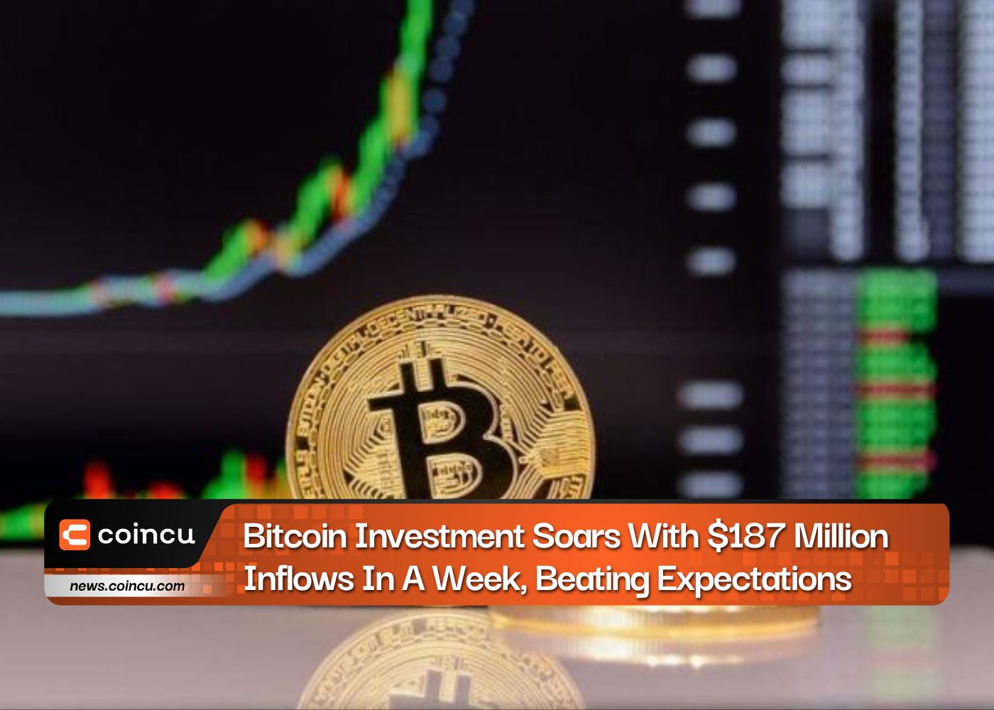 Bitcoin Investment Soars With $187 Million Inflows In A Week, Beating Expectations