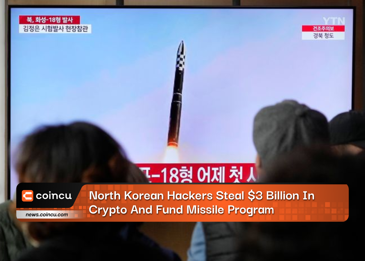 North Korean Hackers Steal $3 Billion In Crypto And Fund Missile Program